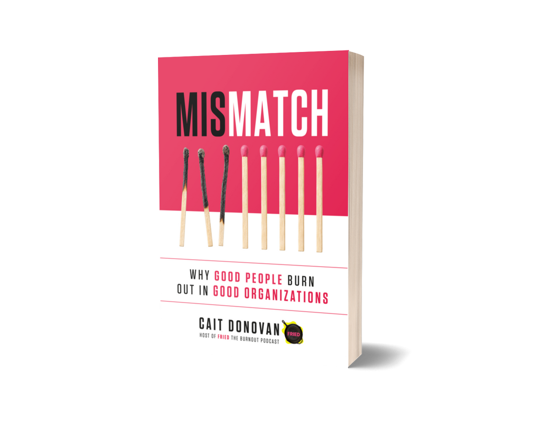 Cait Donovan, Mismatch: Why Good People Burn Out in Good Organizations (Pre-Order)