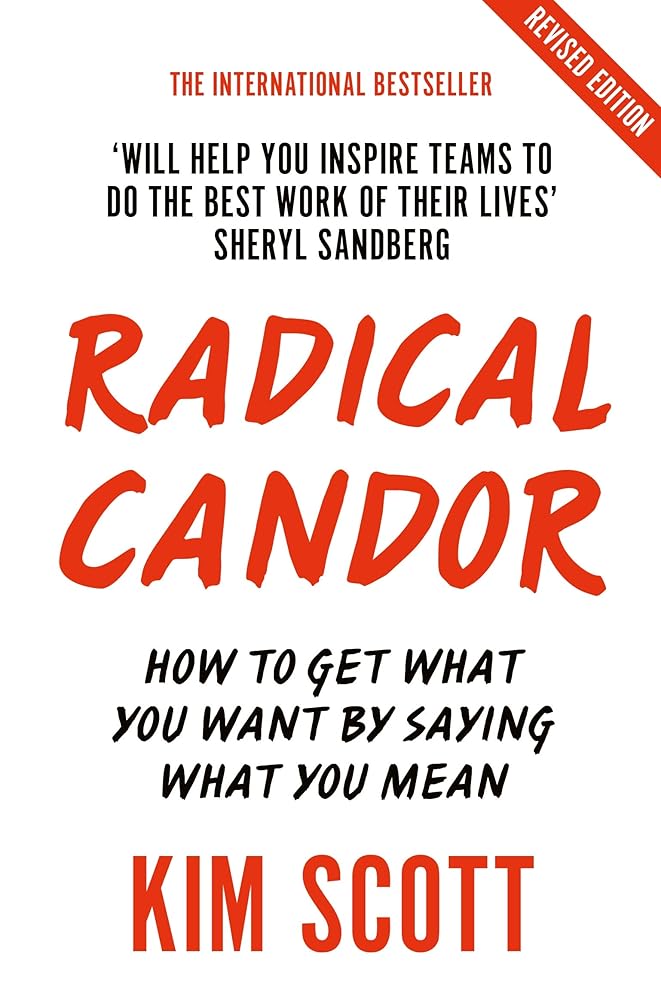 Radical Candor: Fully Revised and Updated Edition: How to Get What You Want by Saying What You Mean cover image
