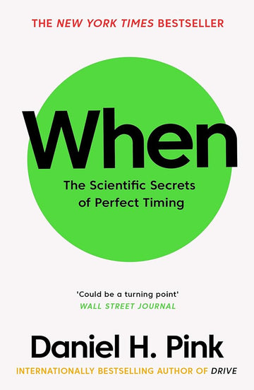 When: The Scientific Secrets of Perfect Timing cover image